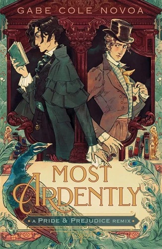 Most Ardently: A Pride & Prejudice Remix by Gabe Cole Novoa Free PDF Download
