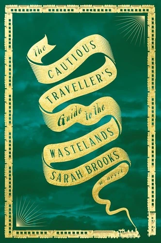 The Cautious Traveller's Guide to the Wastelands by Sarah Brooks Free PDF Download