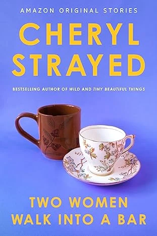 Two Women Walk into a Bar by Cheryl Strayed Free PDF Download