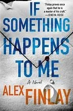 If Something Happens to Me by Alex Finlay Free PDF Download