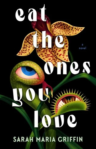 Eat the Ones You Love by Sarah Maria Griffin Free PDF Download